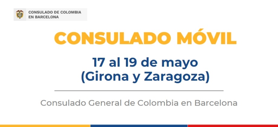 Jornada de Consulado Móvil en Girona y Zaragoza del 17 al 19 de mayo de 2023