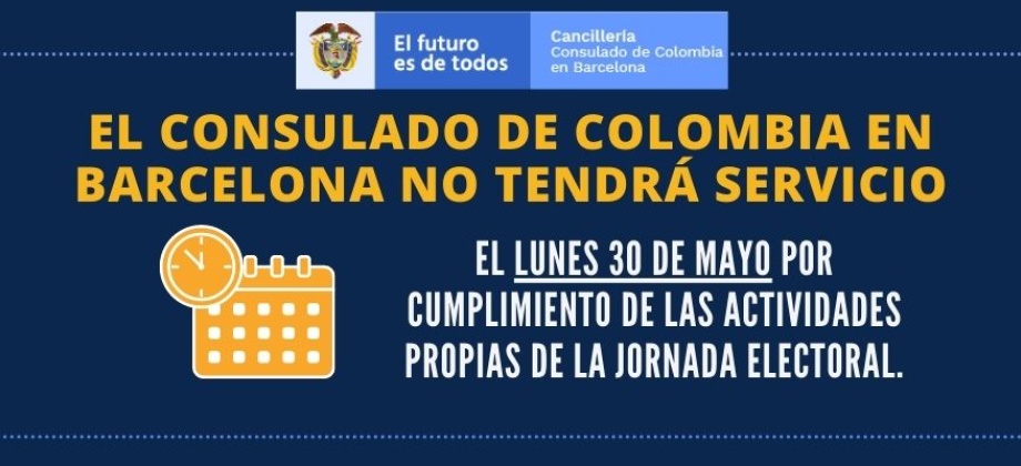 Este lunes 30 de mayo de 2022 no habrá atención al público en el Consulado de Colombia en Barcelona