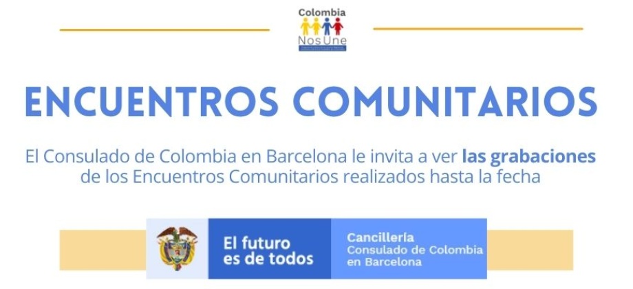 El Consulado de Colombia en Barcelona invita a ver las grabaciones de los Encuentros Comunitarios 