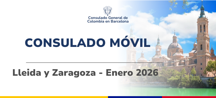 Ven al Consulado Móvil en Zaragoza, el próximo 27 y 28 de enero, y en Lleida el 30 de enero