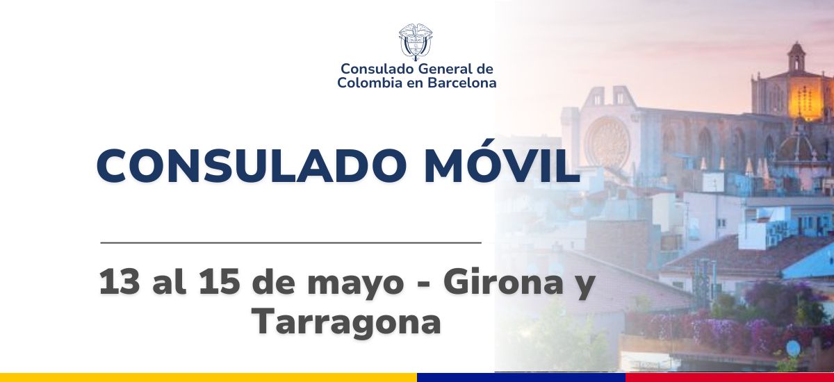 Participa del Consulado móvil que se realizará en Girona y Tarragona del 3 al 15 de mayo de 2026