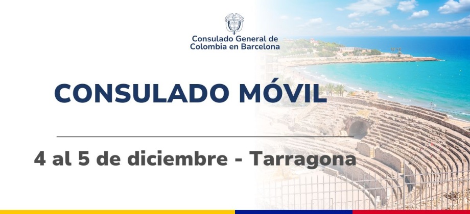 Consulado Móvil se realizará en Tarragona el 4 y 5 de diciembre de 2024