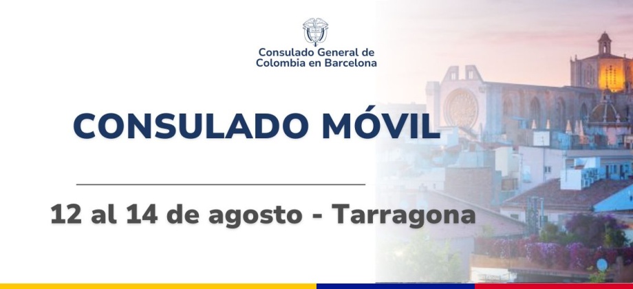 Consulado Móvil en Tarragona se realizará del 12 al 14 de agosto de 2025