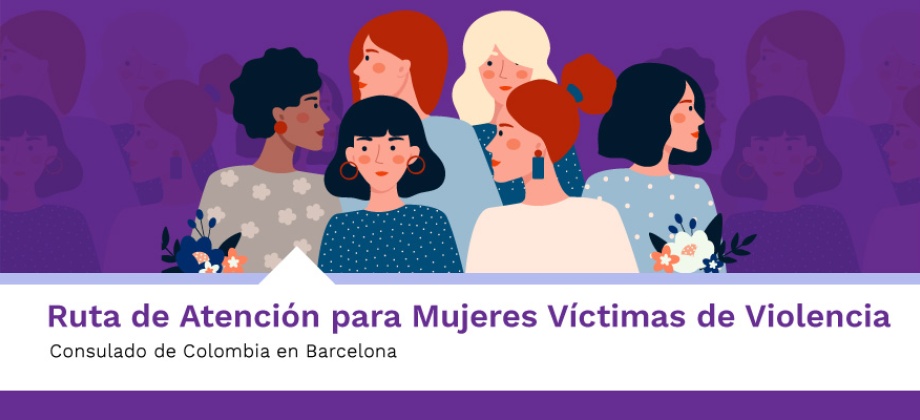 Ruta de Atención para Mujeres Víctimas de Violencia del Consulado de Colombia en Barcelona
