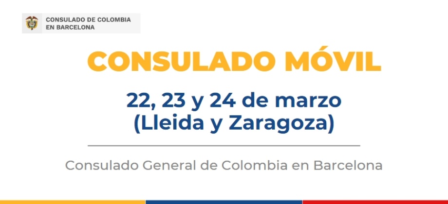 Consulado de Colombia en Barcelona realizará Consulado Móvil en Lleida y Zaragoza del 22 al 24 de marzo de 2023
