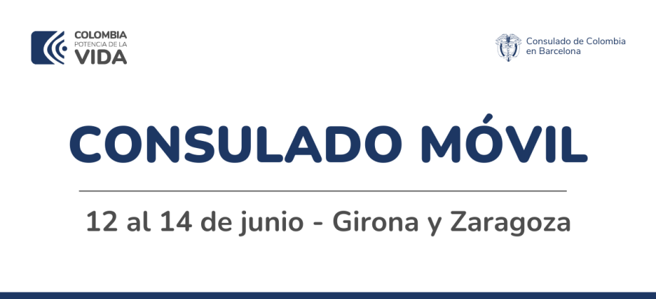 En junio se realizará jornada de Consulado Móvil Girona y Zaragoza del 12 al 14 de junio de 2024