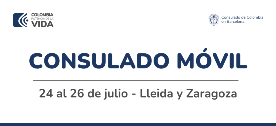 Del 24 al 26 de julio de 2024 se realizará el Consulado Móvil en Lleida y Zaragoza