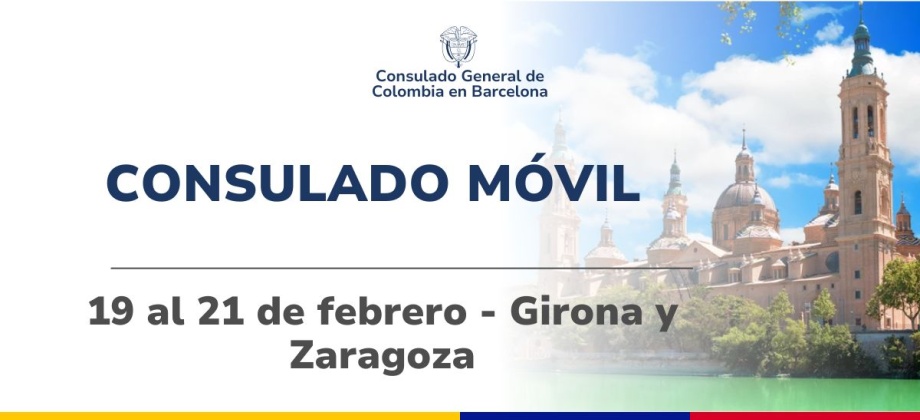 El Consulado de Colombia en Barcelona realizará jornadas de Consulado Móvil en Girona y Zaragoza del 19 al 21 de febrero de 2025