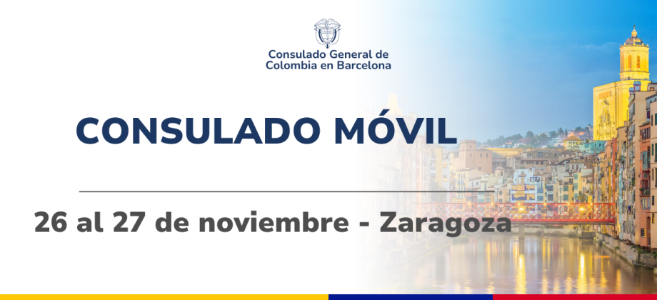 El Consulado de Colombia en Barcelona realizará un Consulado Móvil en Zaragoza del 26 al 27 de noviembre de 2024