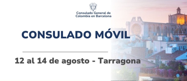 Consulado Móvil en Tarragona se realizará del 12 al 14 de agosto de 2025
