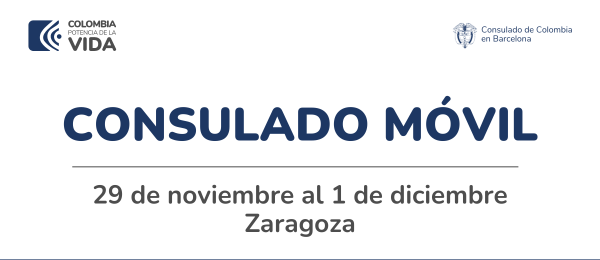 Consulado de Colombia en Barcelona llegará con su Consulado Móvil hasta Zaragoza del 29 de noviembre hasta el 1 de diciembre de 2023
