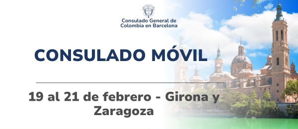 El Consulado de Colombia en Barcelona realizará jornadas de Consulado Móvil en Girona y Zaragoza del 19 al 21 de febrero de 2025