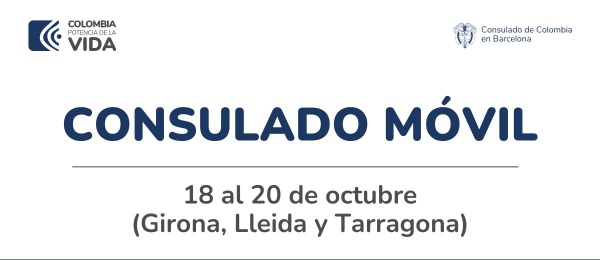 Consulado de Colombia en Barcelona llegará con su Consulado Móvil hasta Girona, Lleida y Tarragona, del 18 al 20 de octubre de 2023