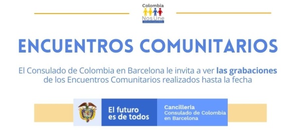 El Consulado de Colombia en Barcelona invita a ver las grabaciones de los Encuentros Comunitarios 